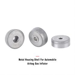 Metal Housing Shell For Automobile Airbag Gas Inflator