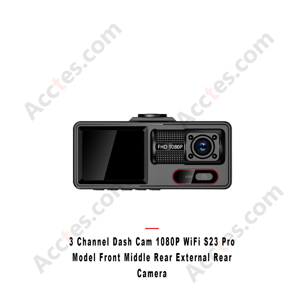 3 Channel Dash Cam 1080P WiFi S23 Pro Model Front Middle Rear External Rear Camera